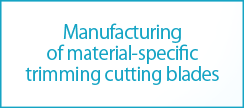 Manufacturing of material-specific trimming cutting blade 